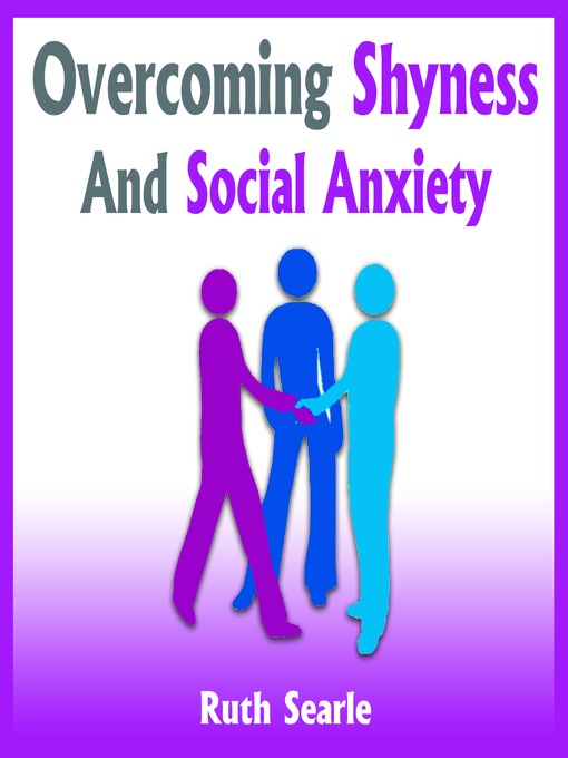 Title details for Overcoming Shyness and Social Anxiety by Ruth Searle - Available